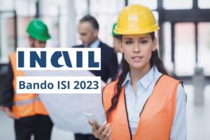 Bando ISI INAIL 2023 - Finanziamenti per l’implementazione di modelli organizzativi e di responsabilita’ sociale